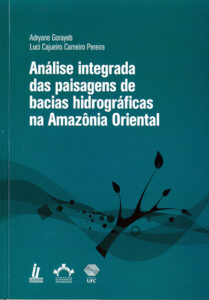 Capa do livro Análise integrada das paisagens de bacias hidrográficas na amazônia oriental