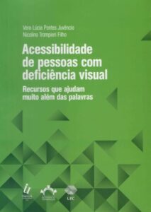 Acessibilidade de pessoas com deficiência visual: recursos que ajudam muito além das palavras
